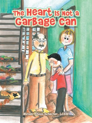 cover image of The Heart Is Not a Garbage Can